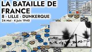 La Bataille de France  8  Lille et Dunkerque [upl. by Saied411]