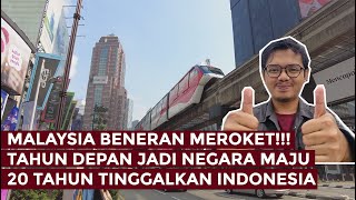 TAHNIAH TAHUN DEPAN MALAYSIA AKAN MENJADI NEGARA MAJU INDONESIA KETINGGALAN JAUH BOSSS [upl. by Hameean]