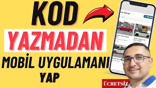 Kod Yazmadan Ücretsiz Kendi Mobil Uygulamanı Yapmak Artık Çok Kolay  Uygulama Yapmak Çok Kolay [upl. by Cralg924]