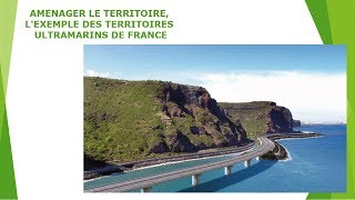 Pourquoi et comment aménager le territoire  Les territoires ultramarins français [upl. by Avehs125]