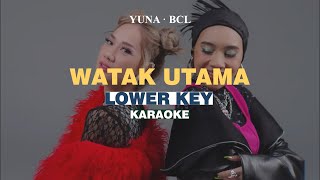 KARAOKE YUNA · BCL  Watak Utama LOWER KEY [upl. by Nnazus763]