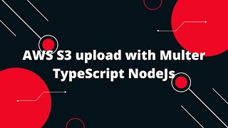 TypeScript with Nodejs 20 AWS S3 upload with Multer TypeScript NodeJs [upl. by Aenet]