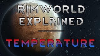 Rimworld Explained  Temperature [upl. by Sivolc]