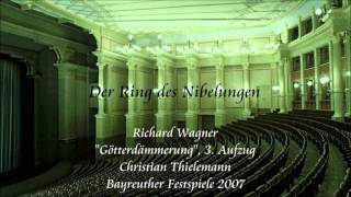 Wagner quotGötterdämmerungquot Act 3  Thielemann Bayreuth 2007 [upl. by Siddra36]