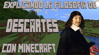 Explicando la filosofía de Descartes con Minecraft [upl. by Rehposirhc]