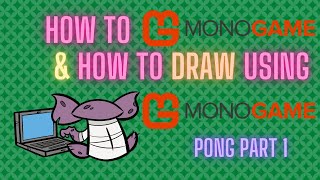 MonoGame Project Basics and SpriteBatch  MonoGame Pong Tutorial Part1 [upl. by Asil119]