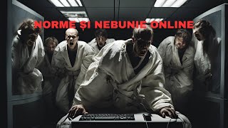 Norme și nebunie Online [upl. by Anehsuc]