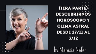 1era parte Descubrirnos HOROSCOPO y CLIMA ASTRAL desde 2711 al 312 [upl. by Rodoeht]