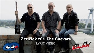 ELÁN  Z tričiek zúri Che Guevara Lyric Video [upl. by Aivan]