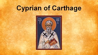 Cyprian of Carthage [upl. by Jeremias]