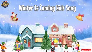 🌨️🎶 quotWinter is Comingquot  Fun Kids Song About Winter  Snowflakes Snowmen amp Cozy Fun 🎶❄️ [upl. by Sisto]