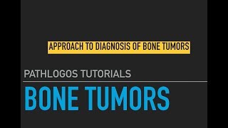 Bone Tumors Pathology amp Diagnosis Part 1 [upl. by Doralyn292]