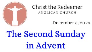 The 2nd Sunday in Advent  2024  Full Service [upl. by Aneerak]