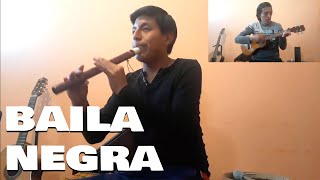 Baila Negra  Cover Vientos Cuatro [upl. by Nabila]