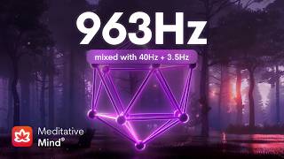 963Hz 》Frequency of GODS 》Activate Pineal Gland 》Manifest Anything you Desire Miracle Tone [upl. by Aihpos]