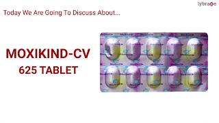 MoxikindCV 625 Tablet  Uses Side Effects Dosage  1 19 Mins Short Medicine Guide  Lybrate [upl. by Zantos]