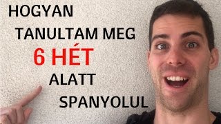 Hogyan tanultam meg spanyolul 6 hét alatt  ENG SUB How I learnt Spanish in 6 weeks [upl. by Marna]