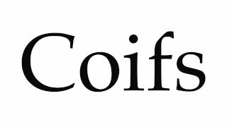 How to Pronounce Coifs [upl. by Av]