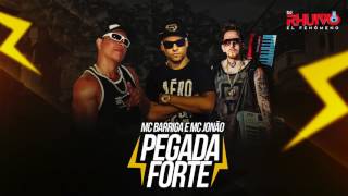 MC BARRIGA MC JONAO DJ RHUIVO PEGADA FORTE LANÇAMENTO 2017 [upl. by Aynnat]