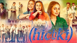 Hichki Full Movie  Rani Mukerji  Harsh Mayar  Supriya Pilgaonkar  Review amp Facts HD [upl. by Grissel]