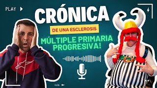 CRÓNICA de una esclerosis múltiple PRIMARIA PROGRESIVA [upl. by Okimik]