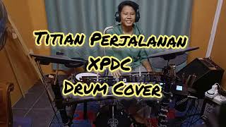 Titian Perjalanan Xpdc Drum Cover [upl. by Garfinkel]