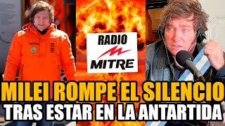 MILEI ROMPE EL SILENCIO TRAS ESTAR EN LA ANTARTIDA EN RADIO MITRE  FRAN FIJAP [upl. by Yllor]