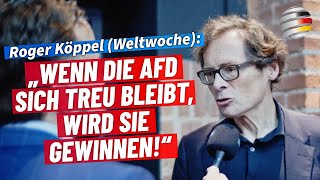 Roger Köppel ‚Weltwoche‘ „Wenn die AfD sich treu bleibt wird sie gewinnen“ [upl. by Ernald]