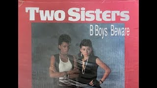 Two Sisters B Boys Beware club mix [upl. by Lledo]