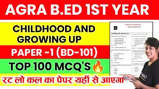 🔥Agra Bed 1st Year Exam 2023  Top 100 MCQ Of Childhood and Growing Up  Catalyst Soni Bed Classes [upl. by Nawotna]