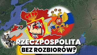 CO GDYBY nie doszło do ROZBIORÓW POLSKI [upl. by Gimpel226]