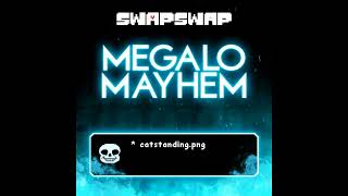 Swapswap  MEGALOMAYHEM by Jayme [upl. by Kalagher]