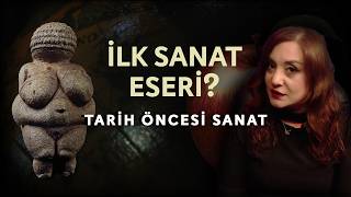 İnsan Nasıl Sanat Yapmaya Başladı  TARİH ÖNCESİ SANAT [upl. by Anul]