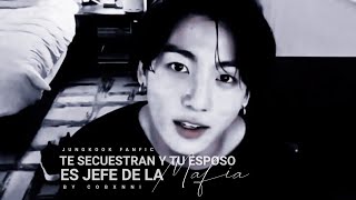 Te secuestran y tu esposo es jefe de la mafia ── ‹JUNGKOOK IMAGINA› CU [upl. by Neenej529]