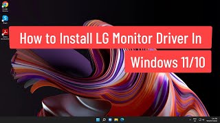 How to Install LG Monitor Driver In Windows 1110 [upl. by Ardyaf]