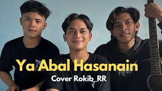 YA ABAL HASANAIN‼️Cover RokibRR [upl. by Base]