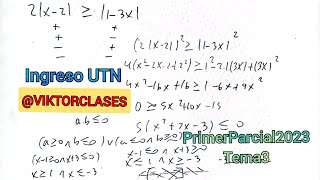 Primer Parcial 2023 Ingreso UTN Tema3 Ejercicio5b Inecuación con 2 Modulos [upl. by Aron984]