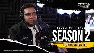 PODCAST WITH DADDY SEASON 2  AIMAN LAPHEL [upl. by Rakel]