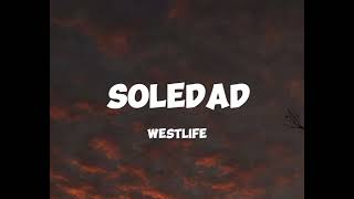 Westlife  Soledad Lyrics [upl. by Tatum992]