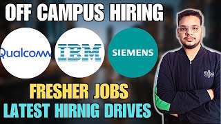 Swiggy  Siemens  IBM  Qualcomm Hiring Drive  OFF Campus Drives  2025  2024 Batch Hiring [upl. by Ediva]