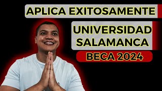 Cómo APLICAR exitosamente a la BECA UNIVERSIDAD SALAMANCA  Becas USAL [upl. by Nella]