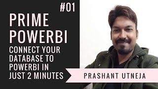 C01 Connect Your Database to the PowerBI in 2 Minute  By Prashant Utneja [upl. by Torras]