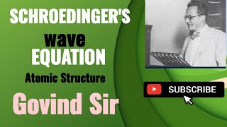 SCHRODINGER WAVE EQUATION II ATOMIC STRUCTURE XICHEMISTRY II NEET JEE II BY GOVIND SIR [upl. by Yenmor]