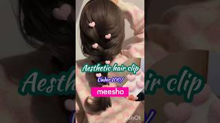 🎀🎈Meesho find Korean🔥 aesthetic hair clip under 100 meesho dominos cinema automobile viral [upl. by Noived]