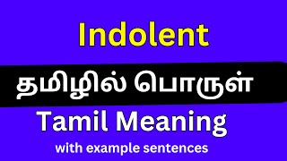 Indolent meaning in Tamil Indolent தமிழில் பொருள் [upl. by Rattray]