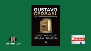 Como Organizar Sua Vida Financeira Audiobook Completo  Gustavo Cerbasi [upl. by Francklin]