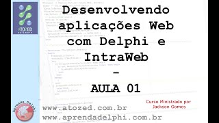 Desenvolvendo aplicações Web com IntraWeb  Delphi  Aula 01 [upl. by Llednol223]