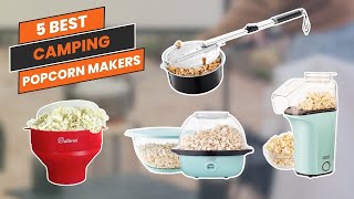 Best Camping Popcorn Makers 2024  Top 5 Outdoor amp Home Popcorn Poppers Reviewed [upl. by Joanna]