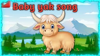 Baby yak song for kids  kids video  nursery rhymes [upl. by Ignatzia]