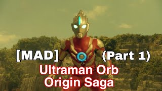 MAD ULTRAMAN ORB ORIGIN SAGA  THEME  PART 1 [upl. by Aenahs351]